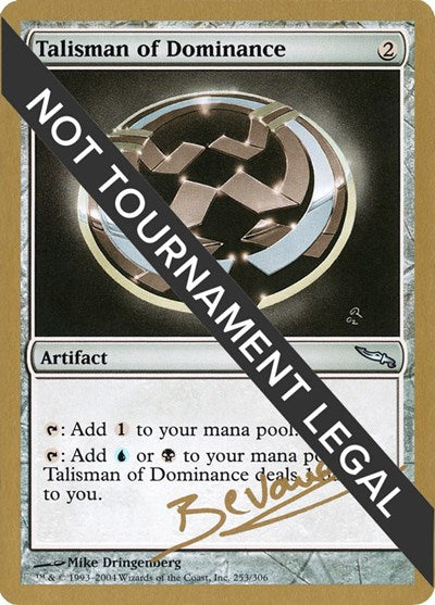 Talisman of Dominance - 2004 Manuel Bevand (MRD) (World Championship Decks) Light Play