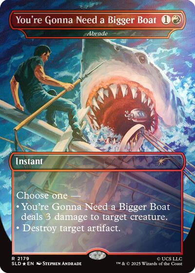 You're Gonna Need a Bigger Boat - Abrade (Rainbow Foil) (Secret Lair) Near Mint Foil