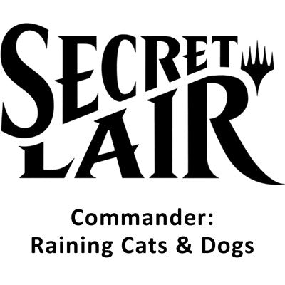 Secret Lair Commander Deck Raining Cats and Dogs|2|0|0.00