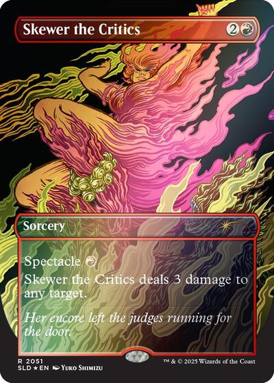 Skewer the Critics  2051   Rainbow Foil|1|0|0.00