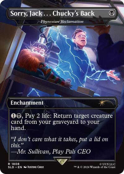Sorry  Jack       Chucky s Back   Phyrexian Reclamation|1|0|0.00