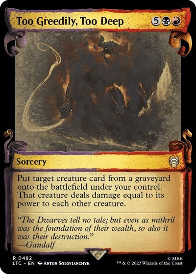 Too Greedily, Too Deep (Showcase Scrolls) (Commander: The Lord of the Rings: Tales of Middle-earth) Near Mint Foil