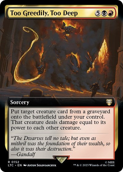 Too Greedily, Too Deep (Extended Art) (Commander: The Lord of the Rings: Tales of Middle-earth) Near Mint