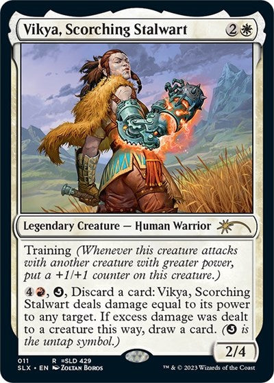 Vikya, Scorching Stalwart (SLX) Light Play