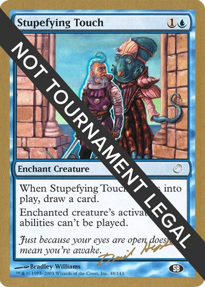 Stupefying Touch - 2003 Dave Humpherys (TOR) (SB) (World Championship Decks) Light Play