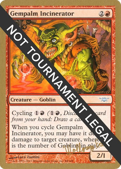 Gempalm Incinerator - 2003 Wolfgang Eder (LGN) (World Championship Decks) Light Play